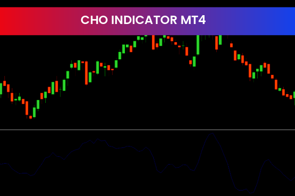 CHO Indicator MT4