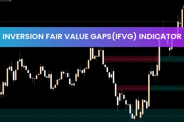 Inversion Fair Value Gaps (IFVG) Indicator