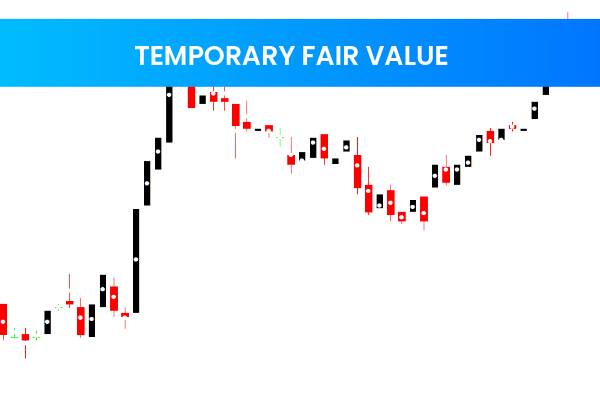 Temporary Fair Value